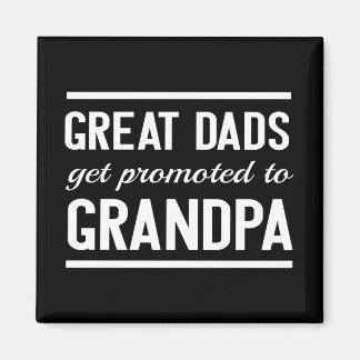 Great Dads Get Promoted To Grandpa Magnet