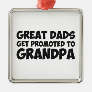 Great Dads Get Promoted To Grandpa Metal Ornament