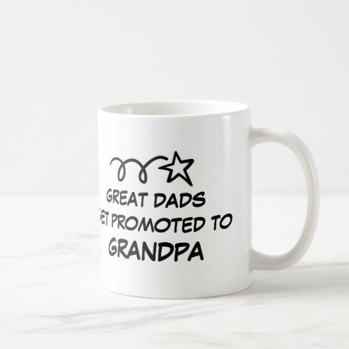 GREAT DADS GET PROMOTED TO GRANDPA mug