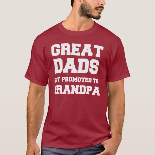 Great dads get promoted to grandpa T-Shirt (Front)