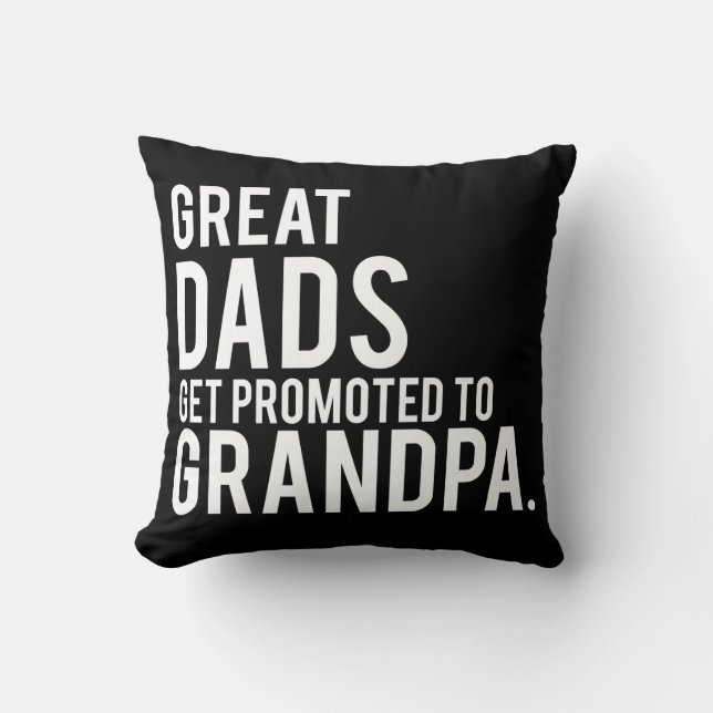 Great Dads Get Promoted to Grandpa Throw Pillow (Front)