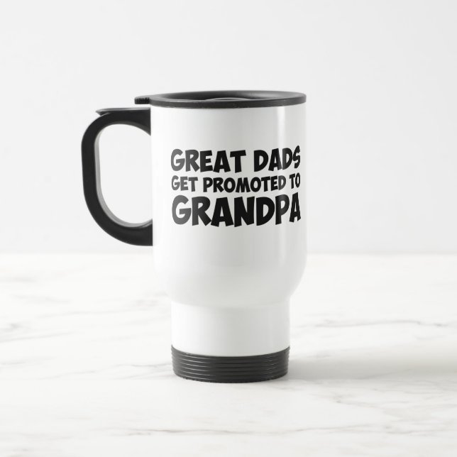 Great Dads Get Promoted To Grandpa Travel Mug (Left)
