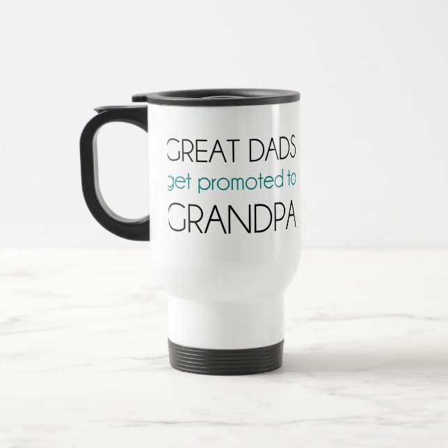 Great Dads Get Promoted To Grandpa Travel Mug (Left)