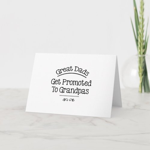 Great Dads Get Promoted To Grandpas Fathers Day Card
