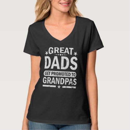 Great Dads Get Promoted To Grandpas Fathers Day  T T_Shirt
