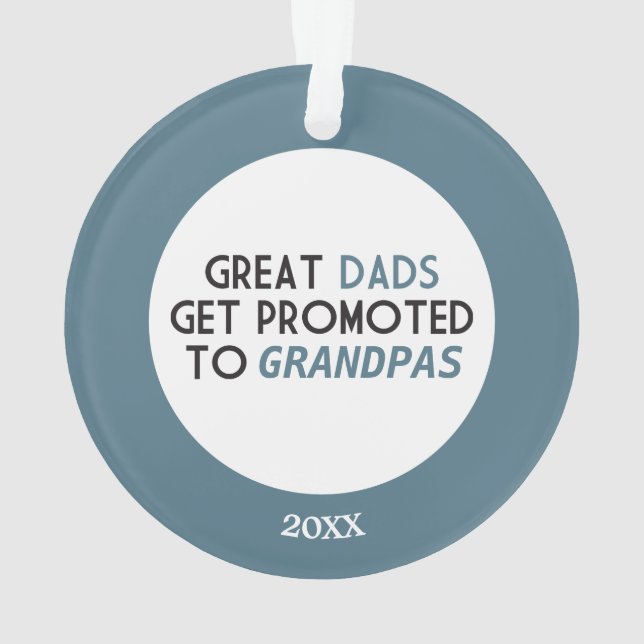 Great Dads Get Promoted to Grandpas Ornament (Back)