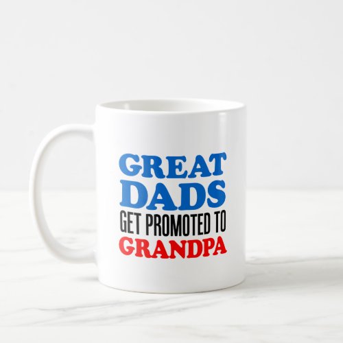 Great Dads Promoted Grandpa Coffee Mug