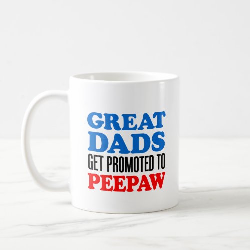 Great Dads Promoted Peepaw Southern Grandpa Coffee Mug
