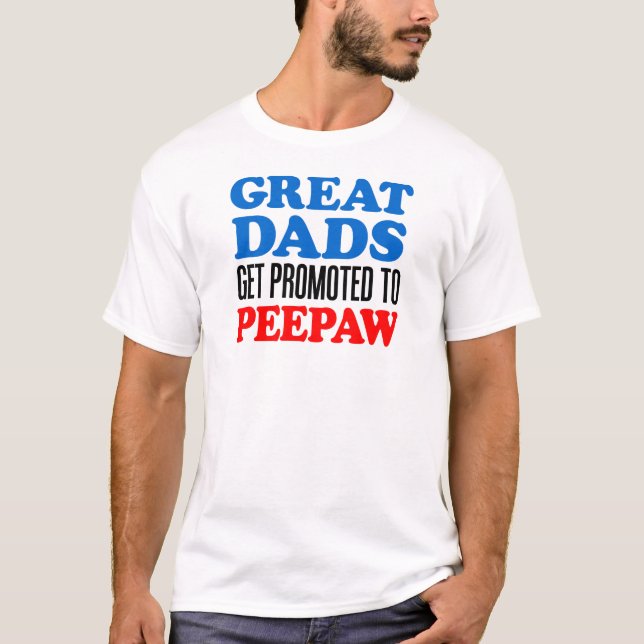 Great Dads Promoted Peepaw T-Shirt (Front)