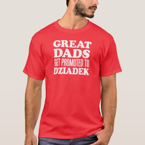 Great Dads Promoted To Dziadek ON DARK T_Shirt