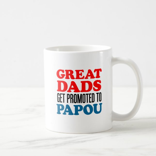 Great Dads Promoted To Papou Mug (Right)