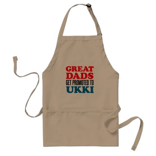 Great Dads Promoted To Ukki Adult Apron