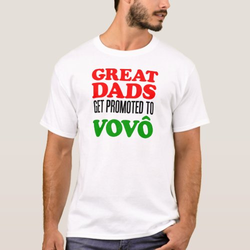 Great Dads Promoted To Vovo Portuguese Grandpa T_Shirt
