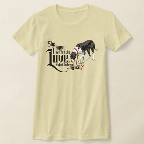 Great Dane and her proof, love is there T-Shirt