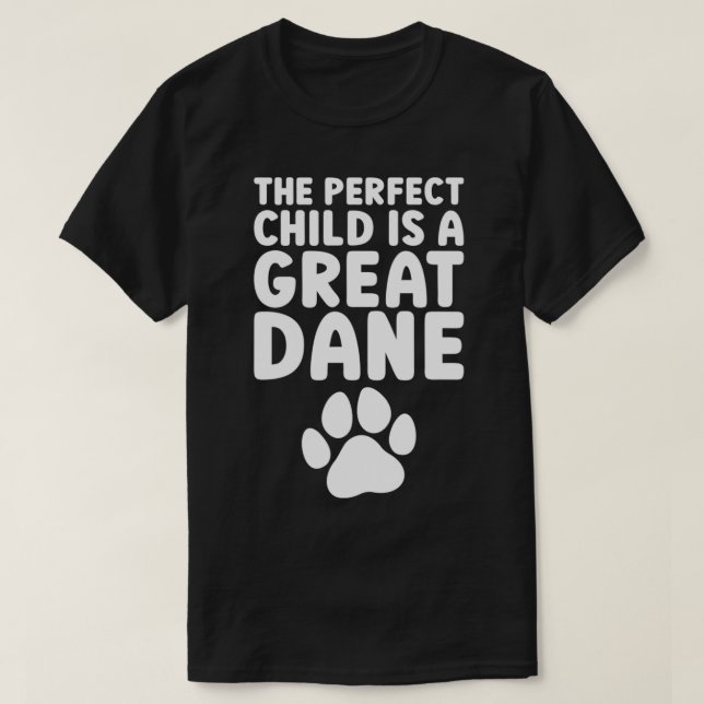 Great Dane Dog Mom Dogs Are Better Than Kids Pullo T-Shirt (Design Front)
