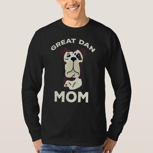 Great Dane Dog Owner Mom Great Dane Dog Mothers Da T-Shirt (Front)