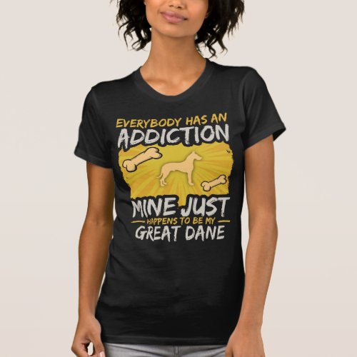 Great Dane Funny Dog Addiction T_Shirt