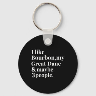 Great Dane Funny Dog Owner Bourbon Whiskey Lover G Keychain