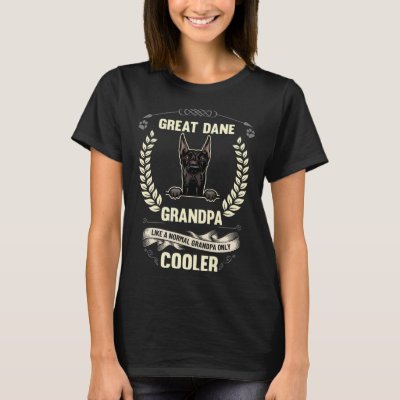 Great Dane Grandpa Like A Normal Grandpa Only Cool T-Shirt