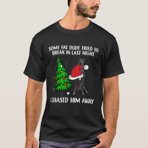 Great Dane I Chased Him Away Funny Christmas Dog L T_Shirt