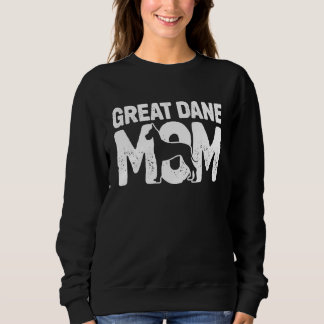 Great Dane Mom Dog   Dog Owner Mother Mama  1 Sweatshirt