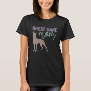 Great Dane Mom Puppy Dog Grandma Pun T-Shirt