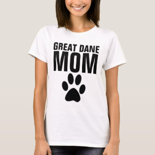 GREAT DANE MOM T-shirts