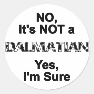 Great Dane NOT a Dalmatian Classic Round Sticker