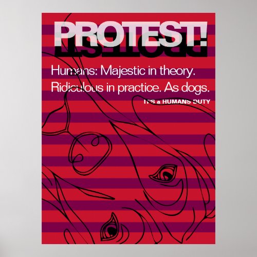 Great Dane Protest Humans Are Ridiculous Poster