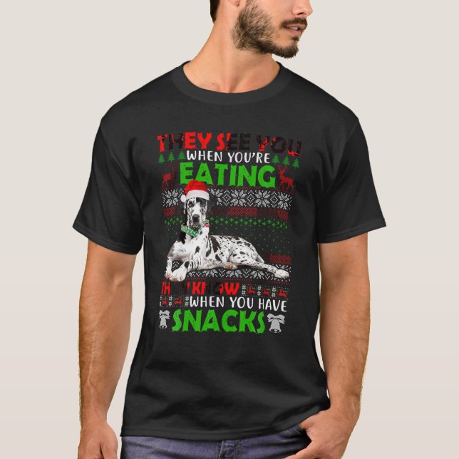 Great Dane They See You When Eating Ugly Xmas Swea T-Shirt (Front)