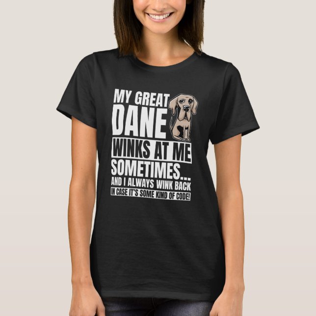 Great Dane Winks Gentle Dog  Fur Parent German Mas T-Shirt (Front)