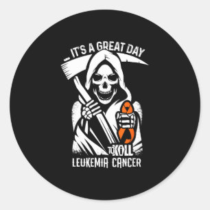 Great day- leukemia cancer awareness supporter classic round sticker
