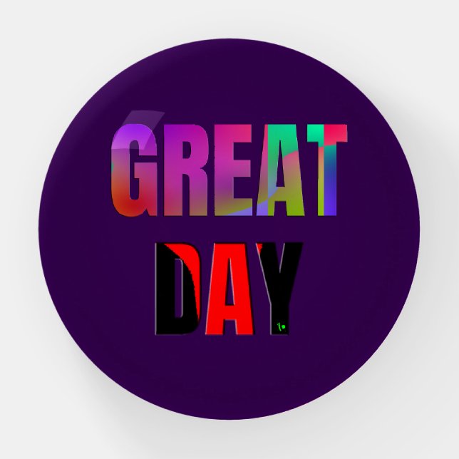 Great Day. Paperweight (Front)