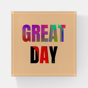 Great Day. Paperweight
