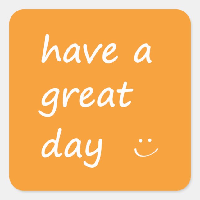 Great Day. Square Sticker (Front)