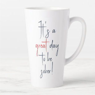 Great Day to be Sober Sobriety Mug