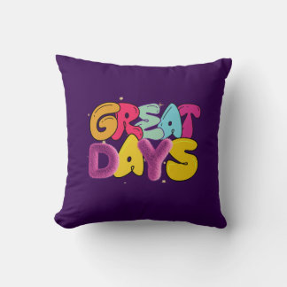 Great days throw pillow