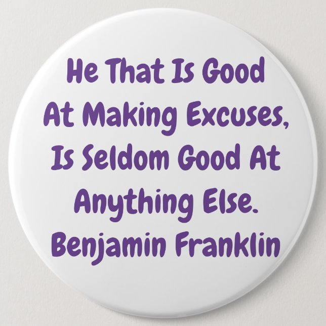 great "excuse"s saying by b Franklin Button (Front)