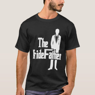 Great Father Of The Bride Father's Day T-Shirt