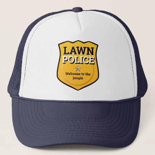 GREAT Fathers Day Gift Idea LAWN POLICE JUNGLE Trucker Hat