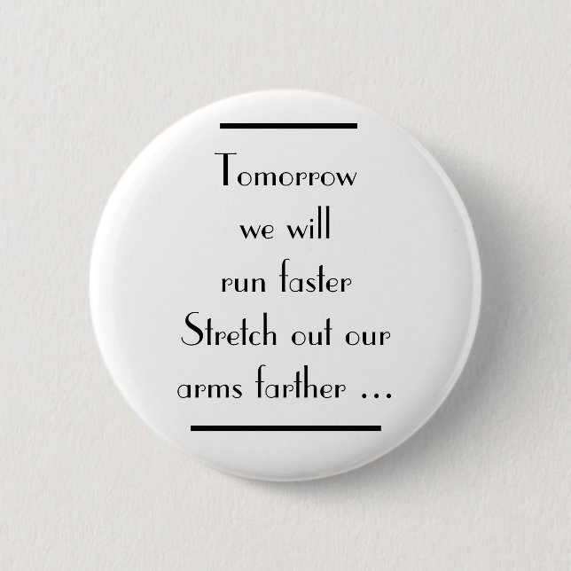 Great Gatsby Tomorrow We Will Run Faster Deco Button (Front)