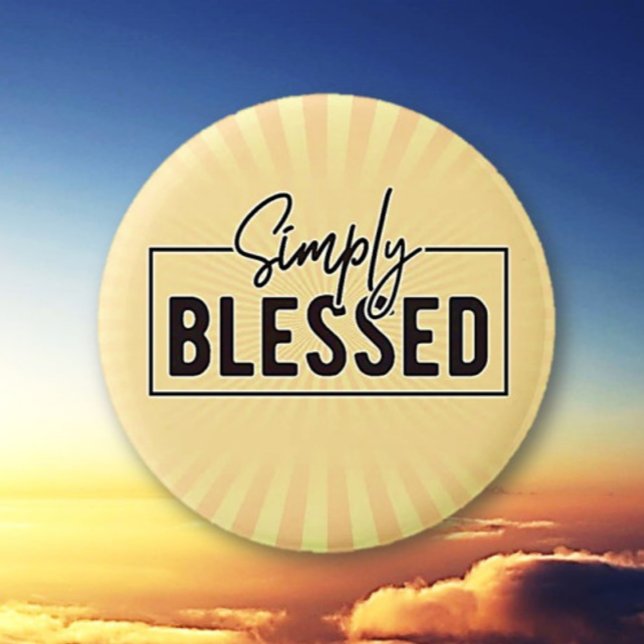 Great Gift! Simply Blessed Faith Based  Button (Creator Uploaded)