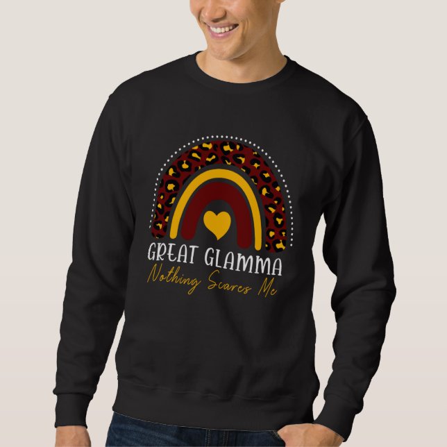 Great Glamma Nothing Scares Me Cute Leopard Rainbo Sweatshirt (Front)