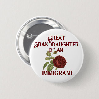 Great-granddaughter of an Immigrant (customizable) Button