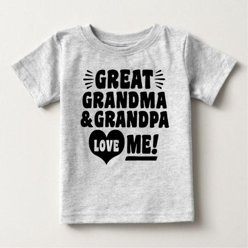 Great Grandma and Great Grandpa Love Me Baby T_Shirt