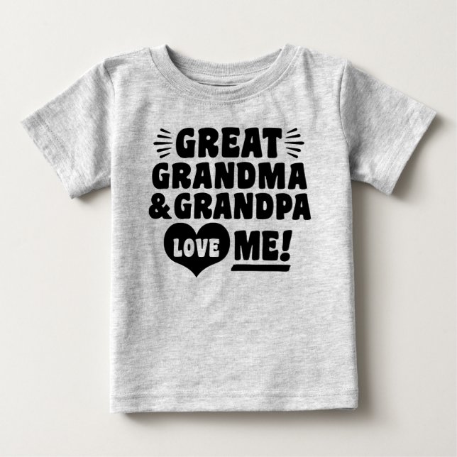 Great Grandma and Great Grandpa Love Me Baby T-Shirt (Front)