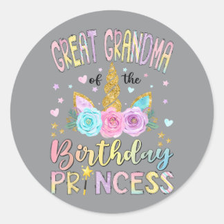 Great Grandma Of The Birthday Princess Unicorn Classic Round Sticker