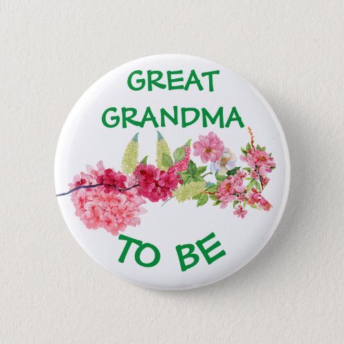 Great Grandma to be Baby Shower Baby In Bloom Button