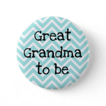 Great Grandma to be teal Chevron Baby Shower pin