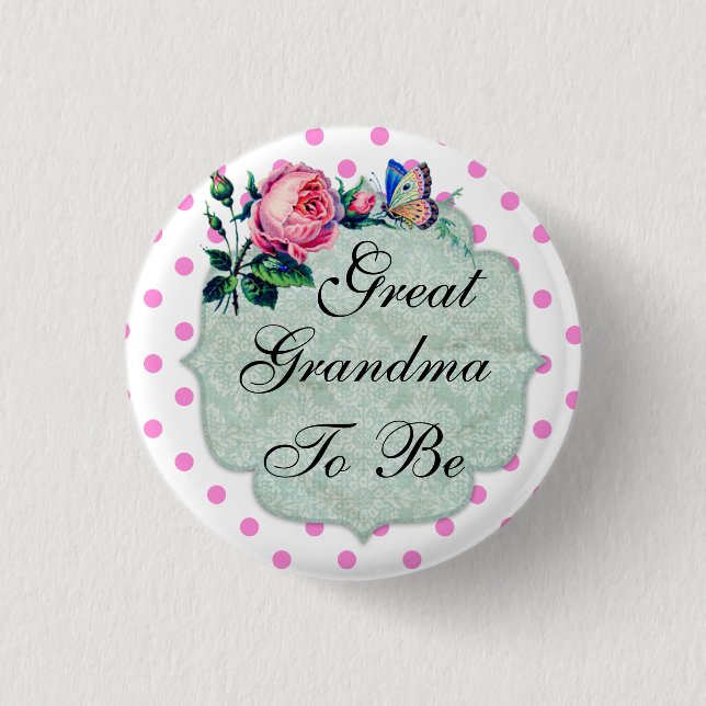 Great Grandma To Be Vintage Floral Button (Front)